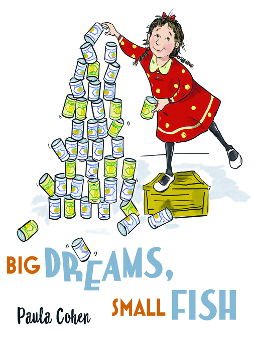 Title details for Big Dreams, Small Fish by Paula Cohen - Available